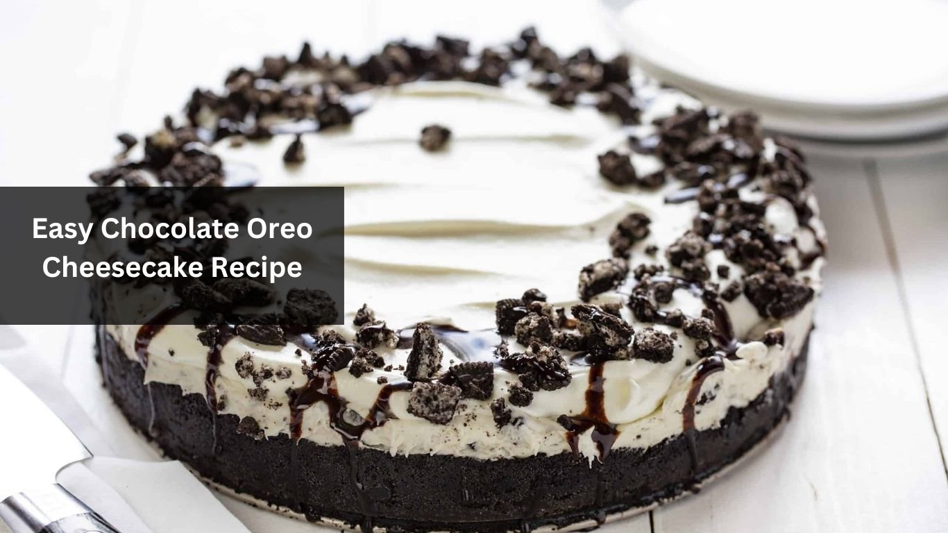 Easy Chocolate Oreo Cheesecake Recipe