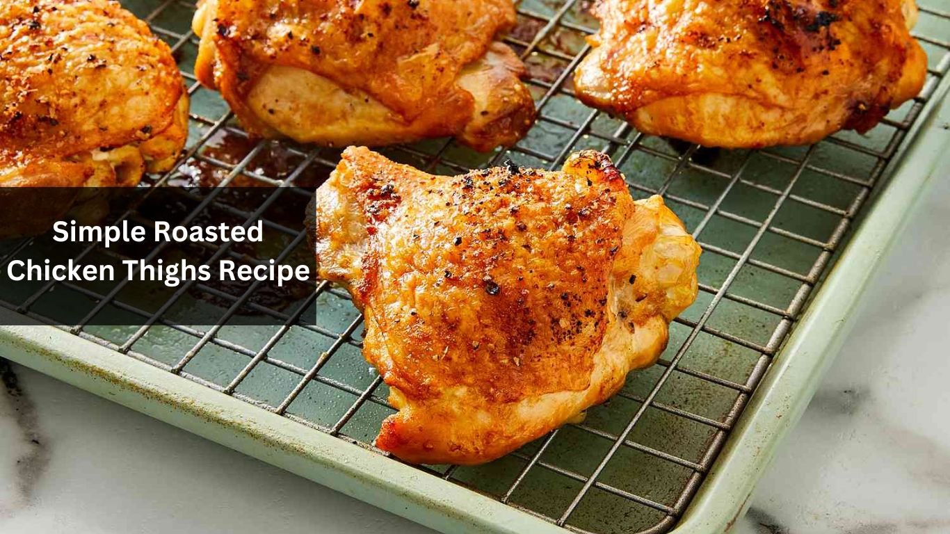 Simple Roasted Chicken Thighs Recipe